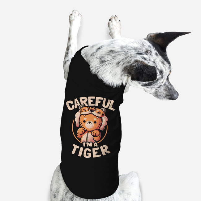 Careful I'm A Tiger-dog basic pet tank-eduely