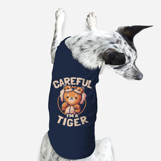 Careful I'm A Tiger-dog basic pet tank-eduely