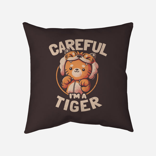 Careful I'm A Tiger-none removable cover w insert throw pillow-eduely