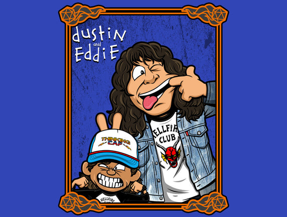 Dustin And Eddie