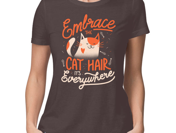 Embrace The Cat Hair