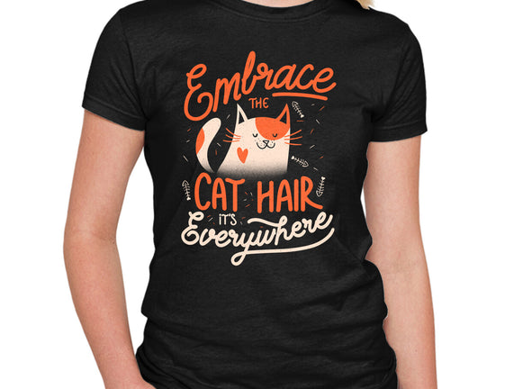 Embrace The Cat Hair