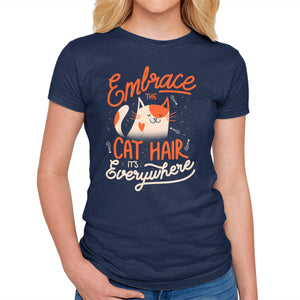 Embrace The Cat Hair