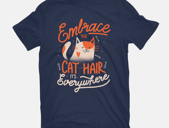 Embrace The Cat Hair