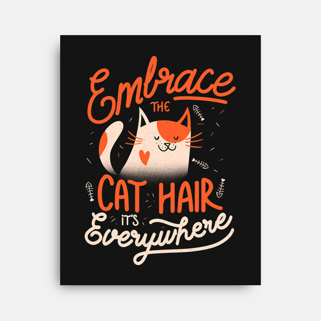 Embrace The Cat Hair-none stretched canvas-eduely