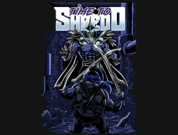 Time To Shredd