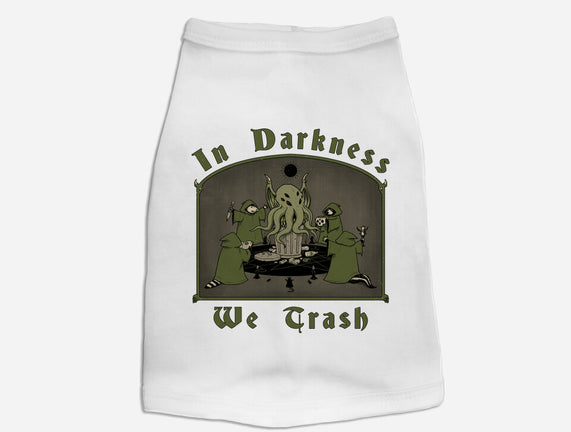 In Darkness We Trash