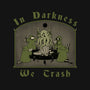 In Darkness We Trash-cat basic pet tank-pigboom