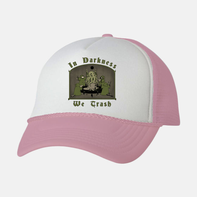 In Darkness We Trash-unisex trucker hat-pigboom