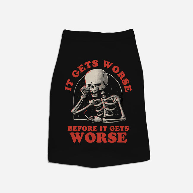 It Gets Worse-dog basic pet tank-eduely