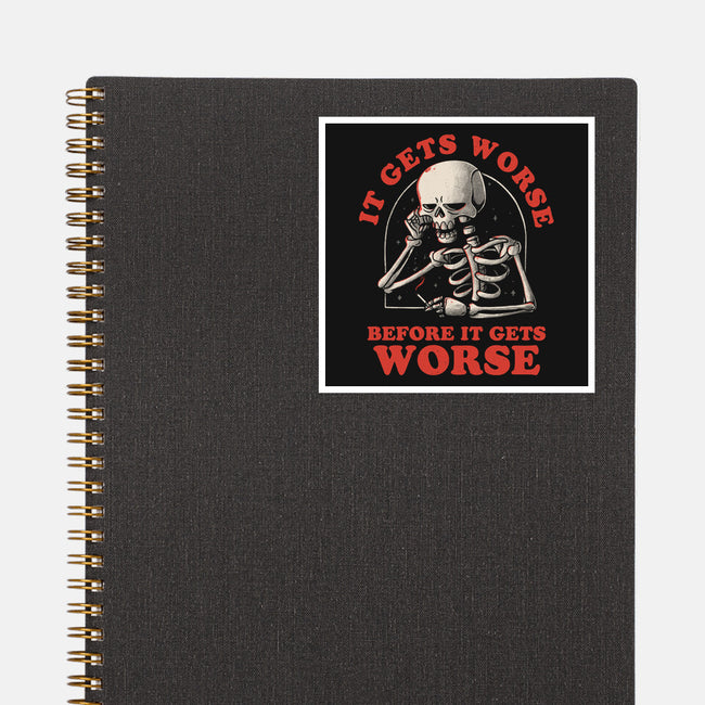 It Gets Worse-none glossy sticker-eduely