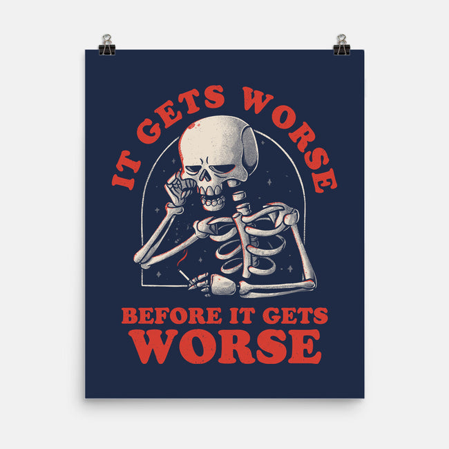 It Gets Worse-none matte poster-eduely