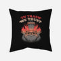 In Trash We Trust-none removable cover throw pillow-eduely