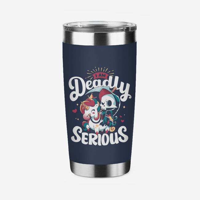 Deadly Serious-none stainless steel tumbler drinkware-Snouleaf