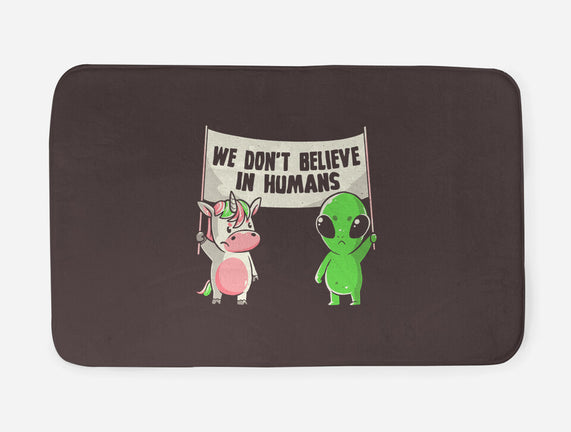 We Don't Believe In Humans