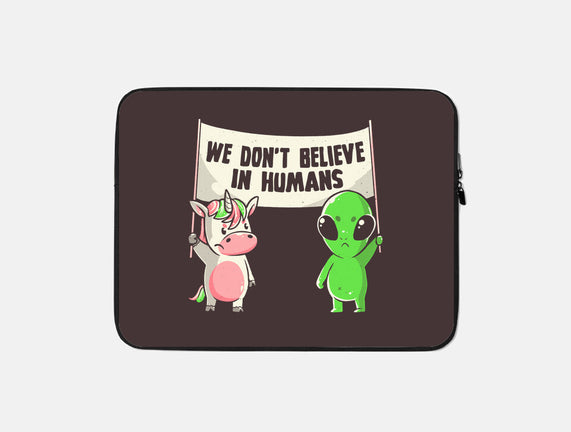 We Don't Believe In Humans