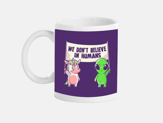 We Don't Believe In Humans