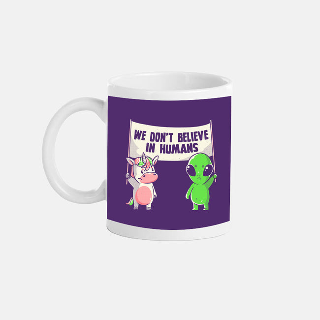We Don't Believe In Humans-none glossy mug-eduely