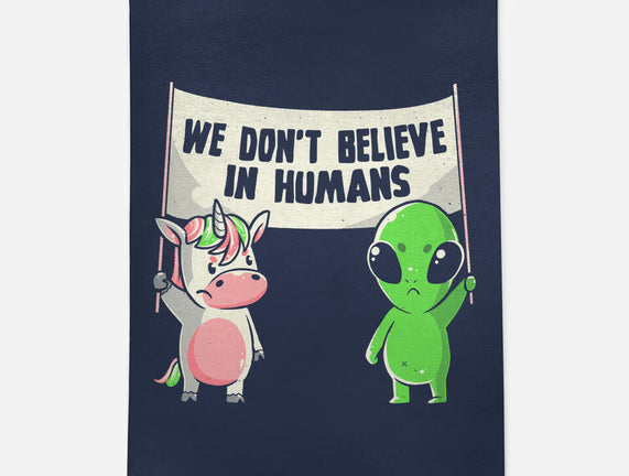 We Don't Believe In Humans