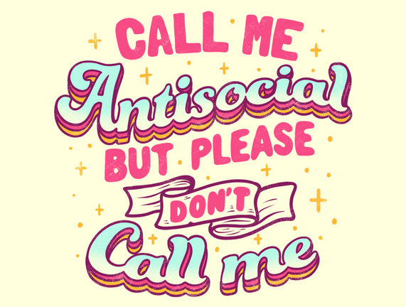 Call Me Antisocial