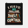 I Have No Shelf Control-none matte poster-tobefonseca