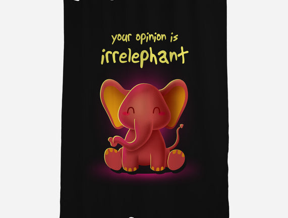 Your Opinion Is Irrelephant