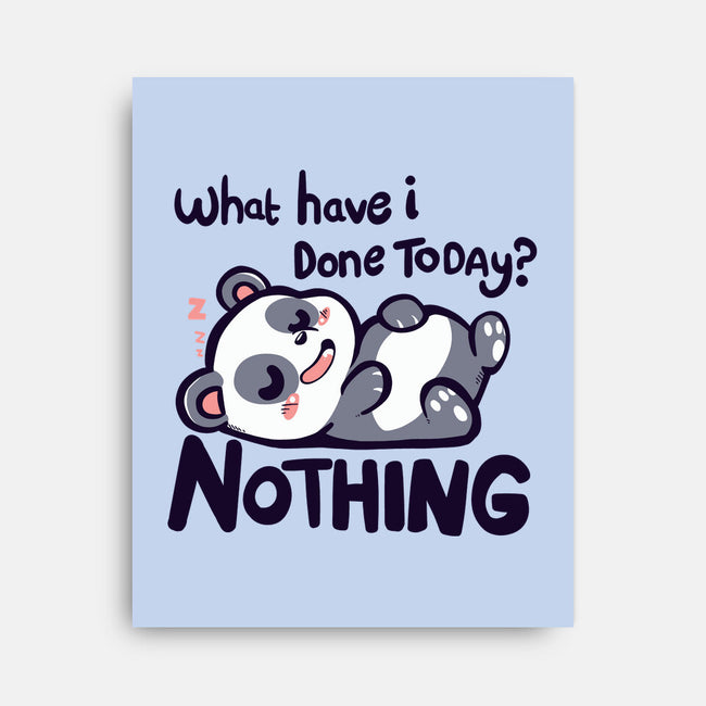 Done Nothing Today-none stretched canvas-TechraNova