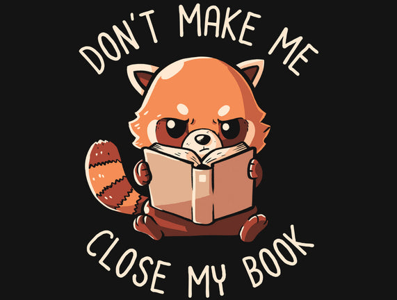 Don't Make Me Close My Book