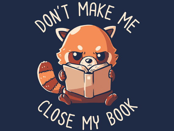 Don't Make Me Close My Book