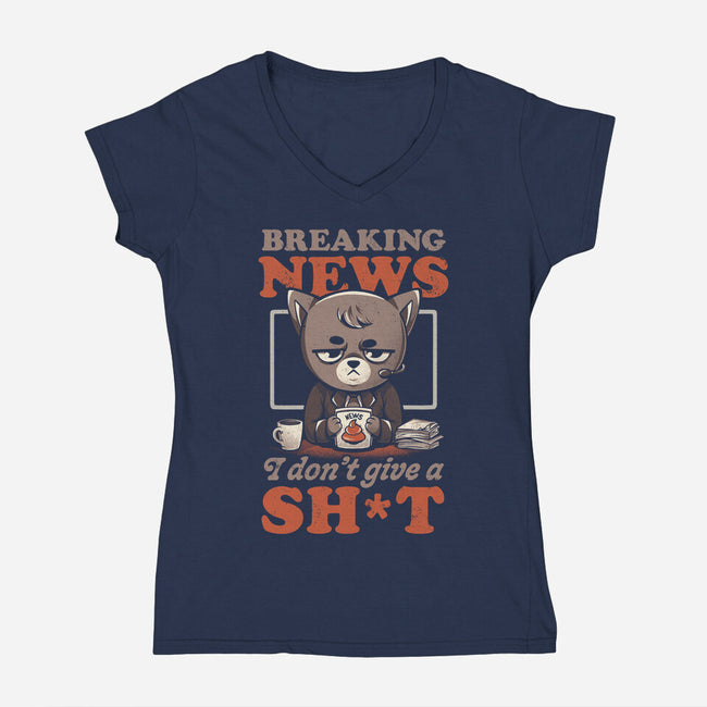 Breaking News Don't Care-womens v-neck tee-eduely