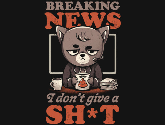 Breaking News Don't Care