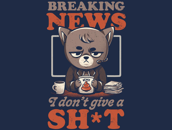 Breaking News Don't Care