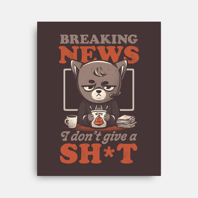 Breaking News Don't Care-none stretched canvas-eduely