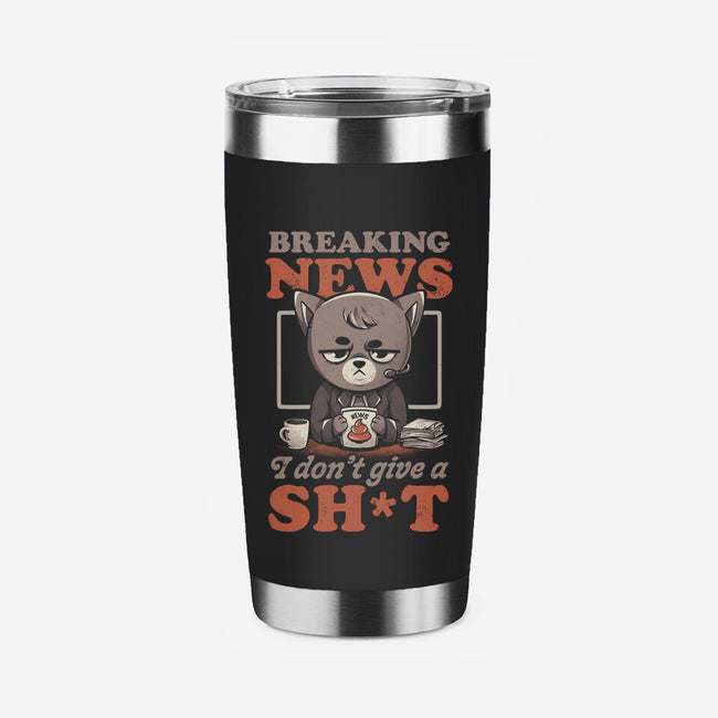 Breaking News Don't Care-none stainless steel tumbler drinkware-eduely