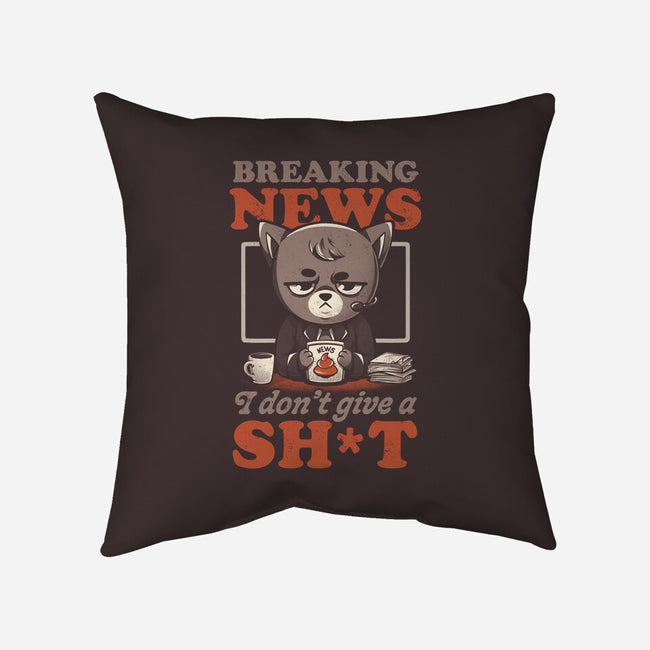 Breaking News Don't Care-none removable cover w insert throw pillow-eduely