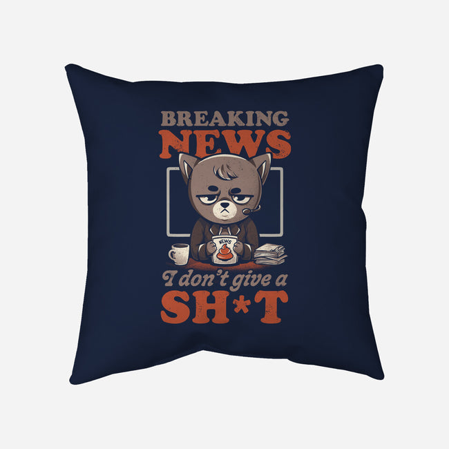 Breaking News Don't Care-none removable cover w insert throw pillow-eduely