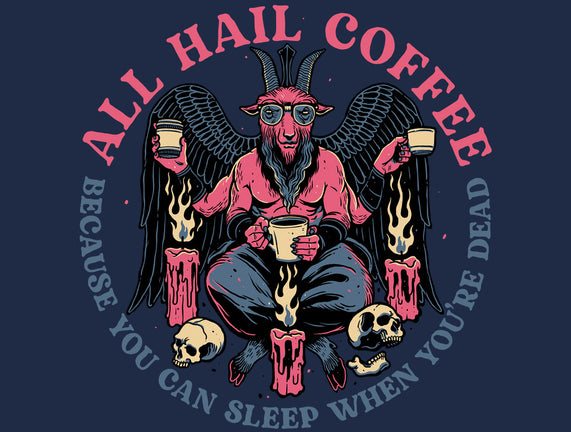 All Hail Coffee