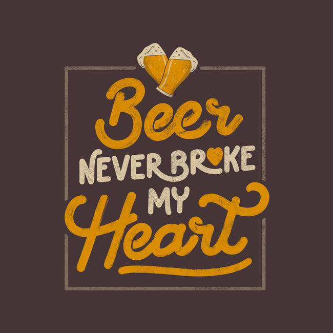 Beer Never Broke My Heart-none stretched canvas-eduely