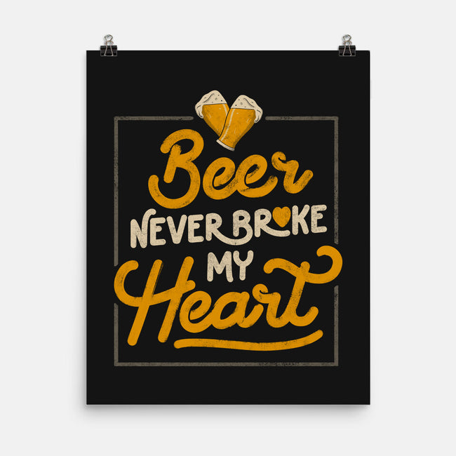 Beer Never Broke My Heart-none matte poster-eduely