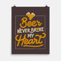 Beer Never Broke My Heart-none matte poster-eduely