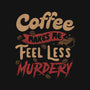 Coffee Makes Me Feel Less Murdery-baby basic onesie-tobefonseca