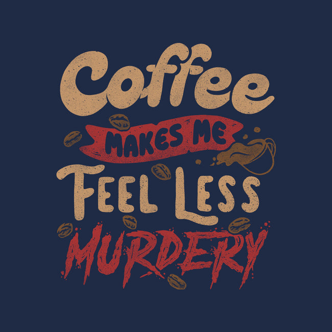 Coffee Makes Me Feel Less Murdery-none removable cover w insert throw pillow-tobefonseca