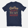 Coffee Makes Me Feel Less Murdery-unisex basic tee-tobefonseca
