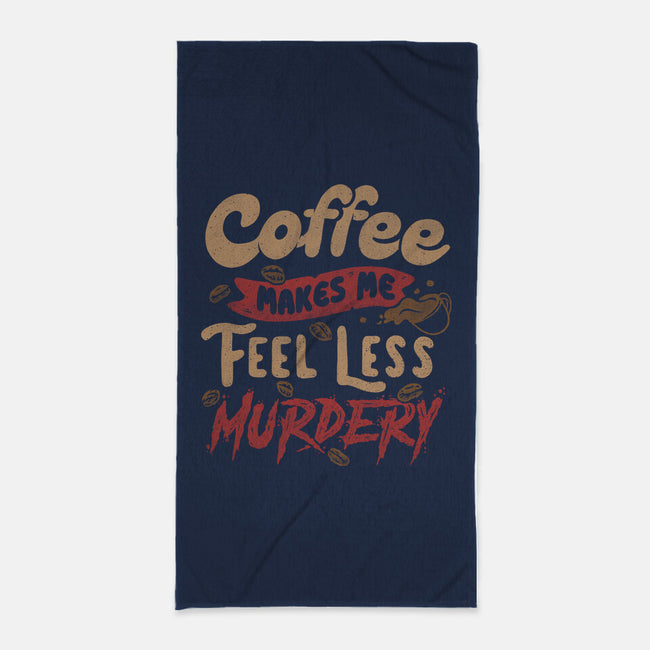 Coffee Makes Me Feel Less Murdery-none beach towel-tobefonseca