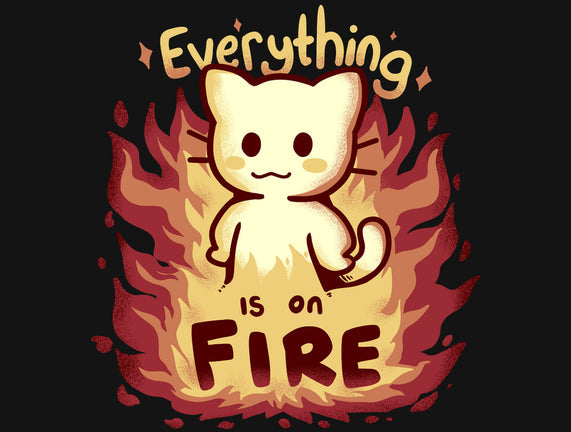 Everything Is On Fire