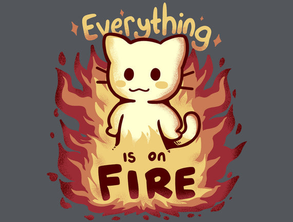 Everything Is On Fire
