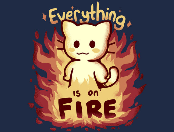 Everything Is On Fire