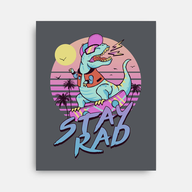 Stay Rad-none stretched canvas-vp021