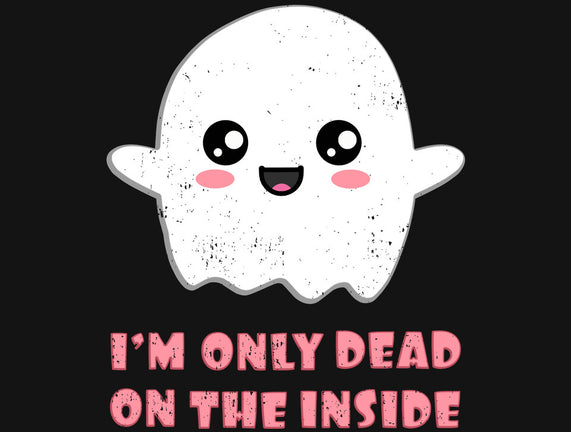 I'm Only Dead On The Inside