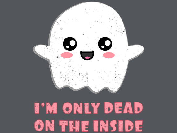 I'm Only Dead On The Inside